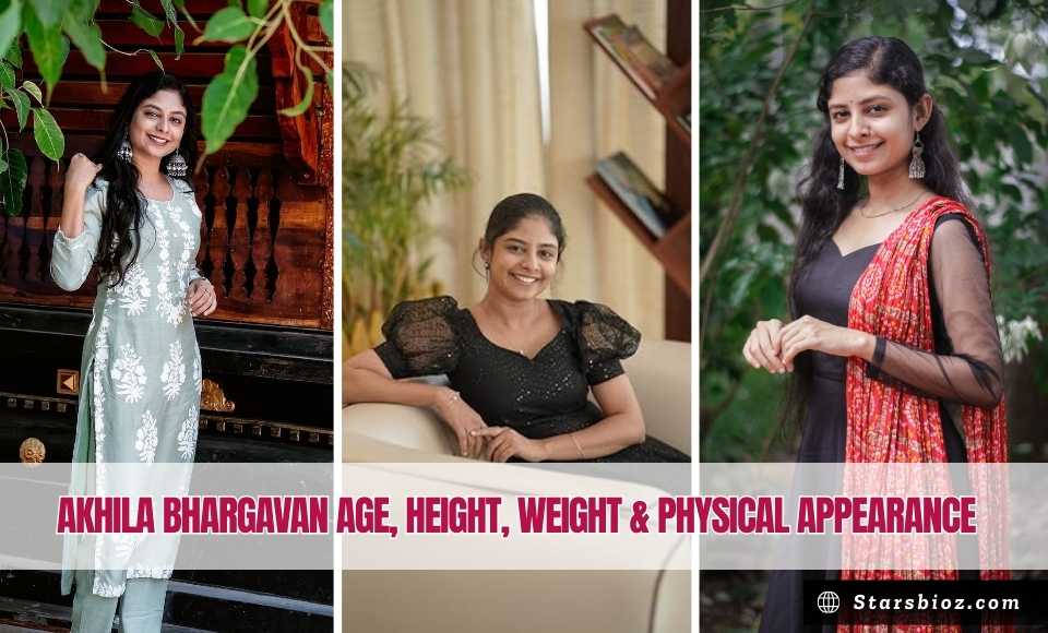 Akhila Bhargavan Age, Height, Weight & Physical Appearance